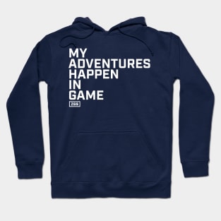 My Adventures Happen In Game Hoodie